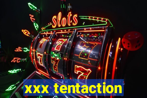 xxx tentaction